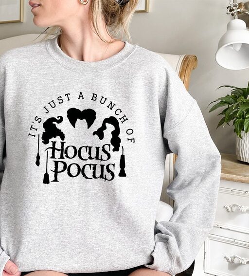 It's Just a Bunch of Hocus Pocus Sweatshirt,Halloween Sweatshirt,Hocus Pocus Shirt,Sanderson Sisters Sweatshirt,Halloween Gift,Witches Shirt