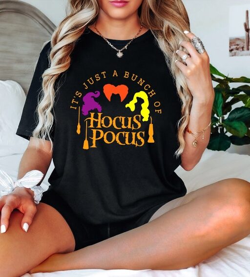 It's Just a Bunch of Hocus Pocus Shirt,Halloween Shirt,Hocus Pocus Shirt,Sanderson Sisters Shirt,Halloween Gift,Witches Shirt,Halloween Tee