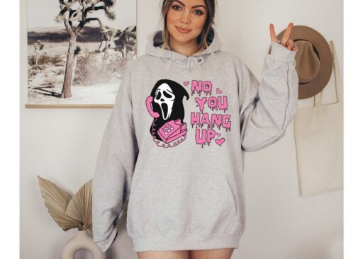 No You Hang Up Hoodie,Halloween Sweatshirt,Halloween Gift,Ghostface Valentine Hoodie,Funny Valentine Shirt,Funny Ghostface Hoodie,Halloween