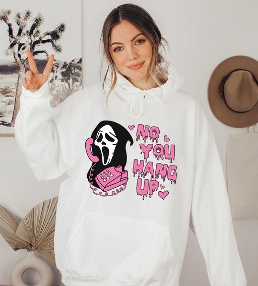 No You Hang Up Hoodie,Halloween Sweatshirt,Halloween Gift,Ghostface Valentine Hoodie,Funny Valentine Shirt,Funny Ghostface Hoodie,Halloween