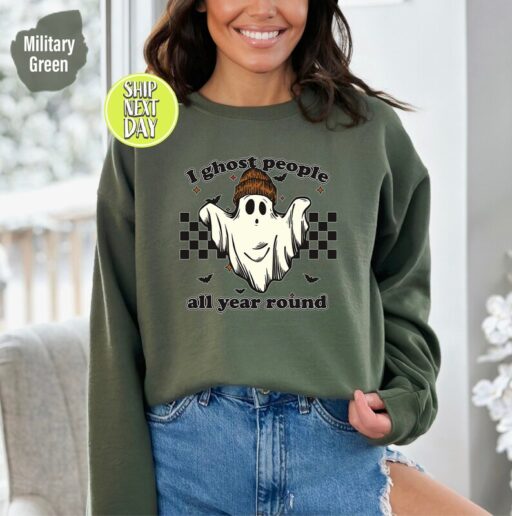 Ghost People Sweatshirt and Hoodie, All Year-Round Sweatshirt, I Ghost People All Year Round, Ghost Sweater, Halloween Witchy Shirt - HC51