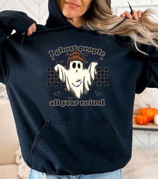 Ghost People Sweatshirt and Hoodie, All Year-Round Sweatshirt, I Ghost People All Year Round, Ghost Sweater, Halloween Witchy Shirt - HC51