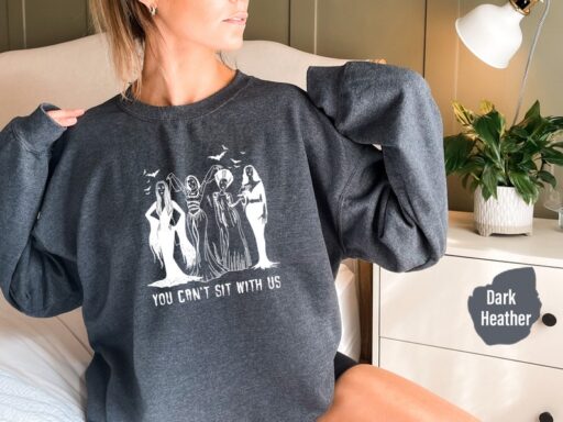 Halloween Witches Sweatshirt and Hoodie, You Can Not Sit With Us Shirt, Funny Halloween Sisters Sweatshirt, Halloween Witchy Shirt - HC05