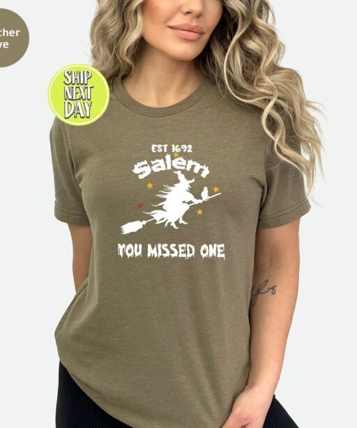 Salem Witch T-Shirt, EST 1692 You Missed One Halloween Gift TShirt, Massachusetts Witch Trials Tee Shirt, Spooky Season,Halloween Shirt-HC48