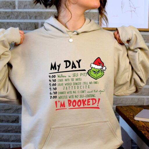 My Day I'm Booked Sweatshirt, Grinch Shirt, Grinch Day Program, Merry Grinchmas, Christmas Gifts, Gift for Him, Grinch, Grinch Characters