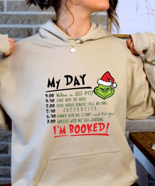 My Day I'm Booked Sweatshirt, Grinch Shirt, Grinch Day Program, Merry Grinchmas, Christmas Gifts, Gift for Him, Grinch, Grinch Characters