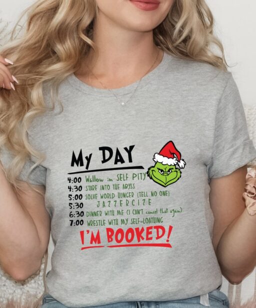 My Day I'm Booked Sweatshirt, Grinch Shirt, Grinch Day Program, Merry Grinchmas, Christmas Gifts, Gift for Him, Grinch, Grinch Characters