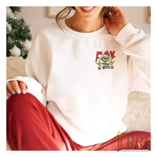 Grinch Embroidered Sweatshirt Fuck Them Kids Christmas