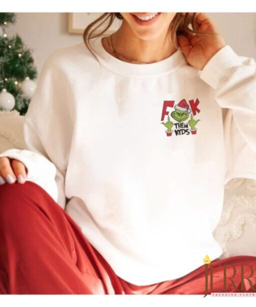 Grinch Embroidered Sweatshirt Fuck Them Kids Christmas