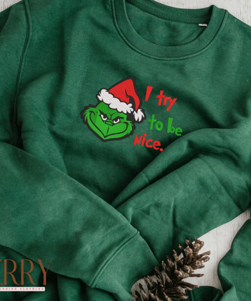 I Try To Be Nice Grinch Christmas Embroidered Sweatshirt, Grinch Sweatshirt Hoodie