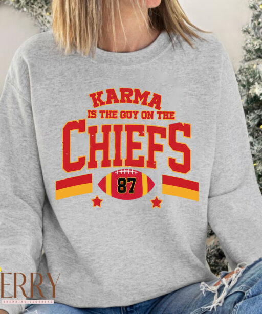 Hot Karma Is The Guy On The Chiefs Taylor Swift Embroidered Sweatshirt , Travis Kelce Kansas City Chiefs Embroidered Sweatshirt