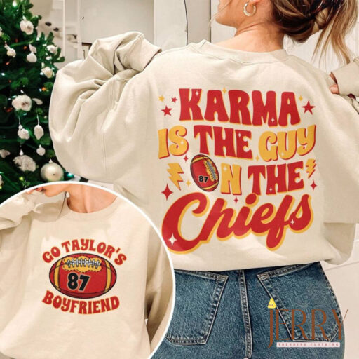 Karma Is The Guy On The Chiefs Sweatshirt, Chiefs Era Shirt, Go Taylor's Boyfriend, Chiefs Karma, Kansas City Football Tee