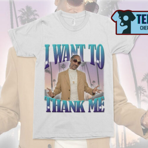 Funny I Want To Thank Me Snoop Dogg T Shirt
