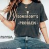 Somebody’s Problem Shirt, Country Music Shirt, Cowgirl Shirt