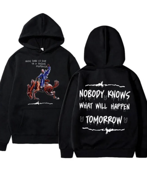 Nobody Knows What Will Happen Tomorrw Hoodie