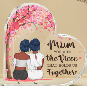 Custom Mom And Daughter Acrylic, Mum You Are The Piece That Holds Us Together - Personalized Heart Shaped Acrylic Plaque, Mothers Day Gift