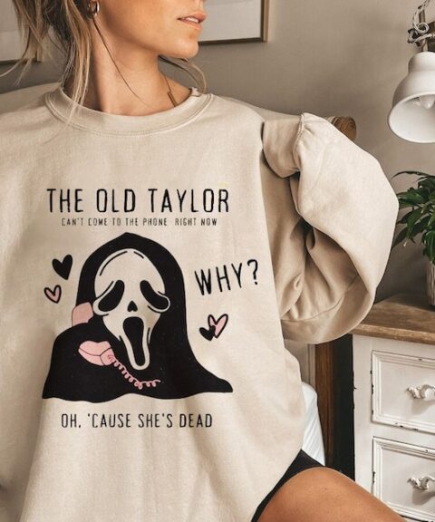 The Old Taylor Cant Come To The Phone Right Now Shirt