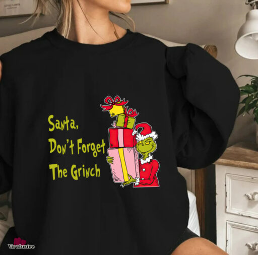 Santa, Don't Forget The Grinch shirt