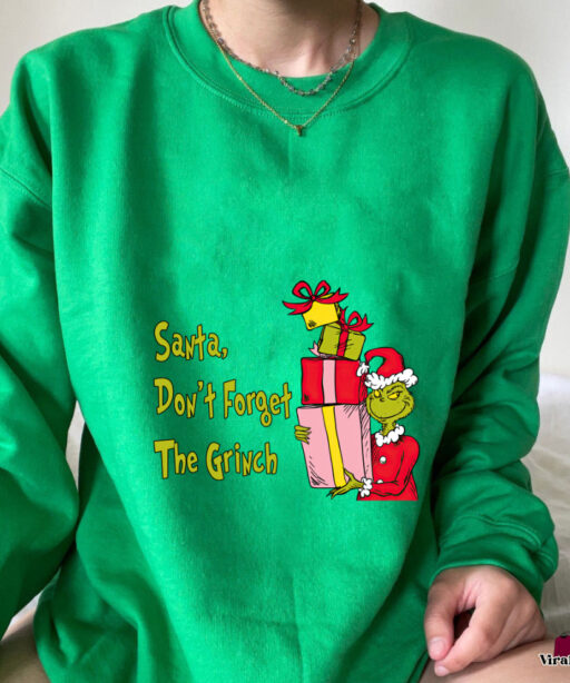 Santa, Don't Forget The Grinch shirt