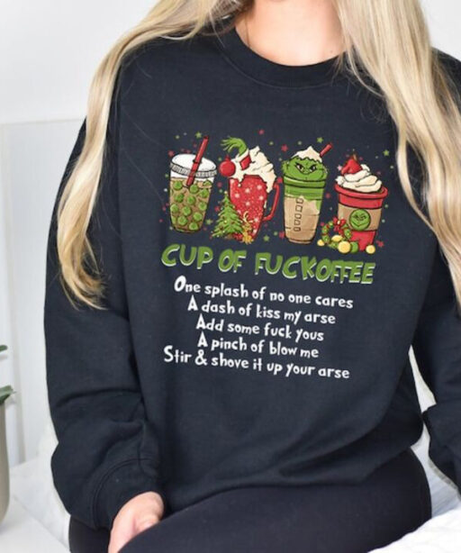 Cup Of Fuckoffee Grinch Sweatshirt