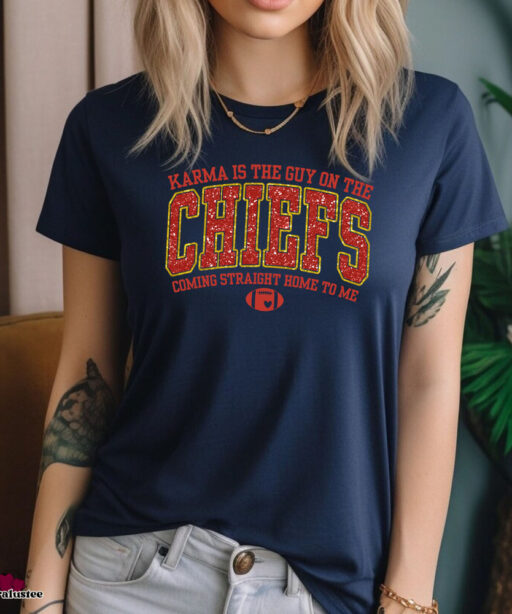 Karma Is The Guy On The Chiefs Coming Straight Home To Me Sweatshirt, American Football Shirt