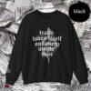 Reputation Snake Sweatshirt Taylor Trash Takes Itself Out Every Single Time Shirt There Will Be No Explanation There Will Just Be Reputation