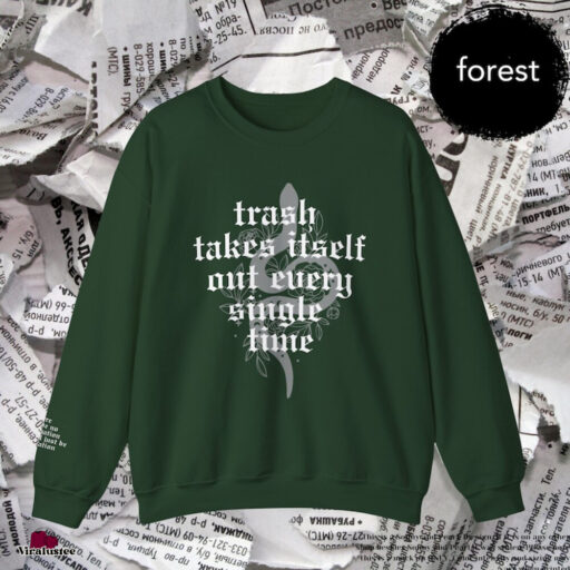 Reputation Snake Sweatshirt Taylor Trash Takes Itself Out Every Single Time Shirt There Will Be No Explanation There Will Just Be Reputation