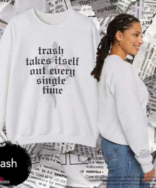 Reputation Snake Sweatshirt Taylor Trash Takes Itself Out Every Single Time Shirt There Will Be No Explanation There Will Just Be Reputation