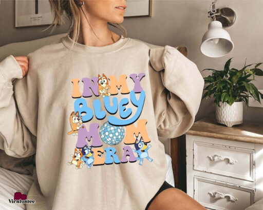 Cute In My Bluey Mom Era Shirt, Funny Mothers Day Gifts