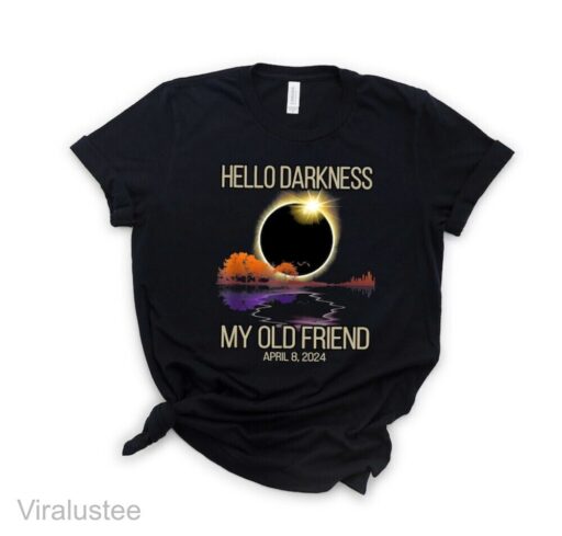 Hello Darkness Shirt, April 8th 2024 Shirt, Eclipse Event Shirt