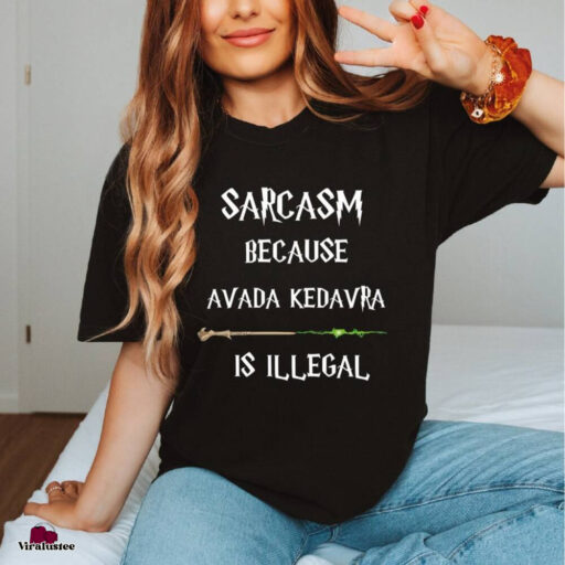 Vintage Sarcasm Because Avada Kedavra Is Illegal Harry Potter Shirt, Hogwarts Shirt