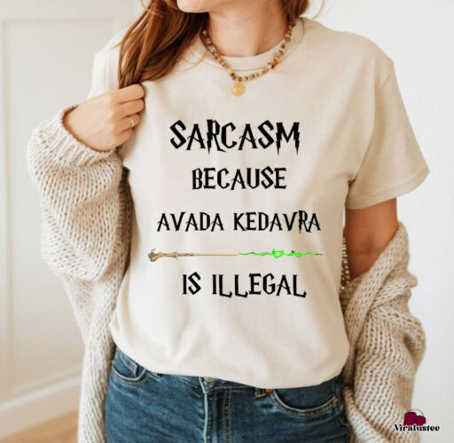 Vintage Sarcasm Because Avada Kedavra Is Illegal Harry Potter Shirt, Hogwarts Shirt