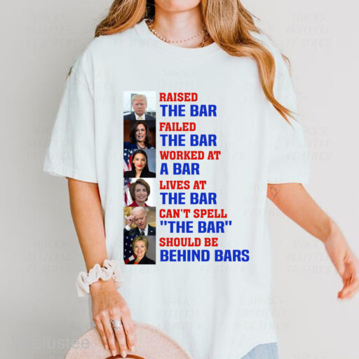 Trump raised the bar Shirt