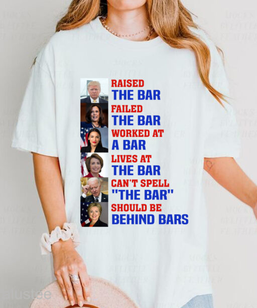 Trump raised the bar Shirt