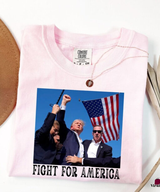 Fight For America Trump Shirt, Trump Shooting Shirt, Trump Maga Shirt, Stand With Trump 2024 Shirt, Trump For President T Shirt