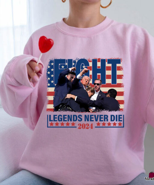 Legends Never Die Fight Trump Shirt, Trump Shooter Shirt, Trump Maga Sweatshirt, Stand With Trump 2024 Shirt, Trump For President T Shirt