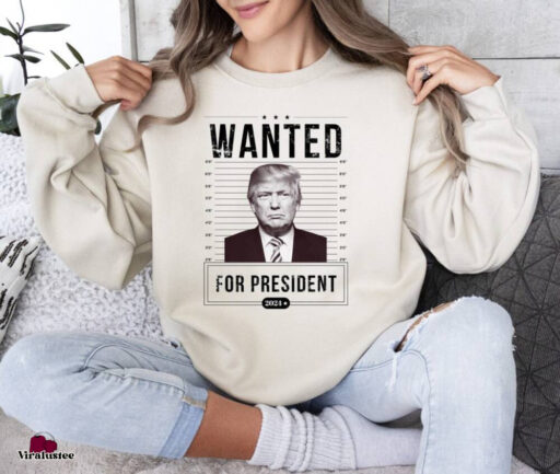 Wanted For President Trump 2024 T Shirt, Trump Maga Sweatshirt, Stand With Trump 2024 Shirt,