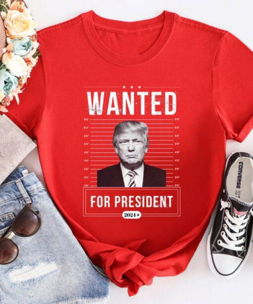 Wanted For President Trump 2024 T Shirt, Trump Maga Sweatshirt, Stand With Trump 2024 Shirt,