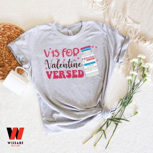 Funny Vis For Valentine Versed Nurse Valentine Women T Shirt, Valentine Gift For Girlfriend