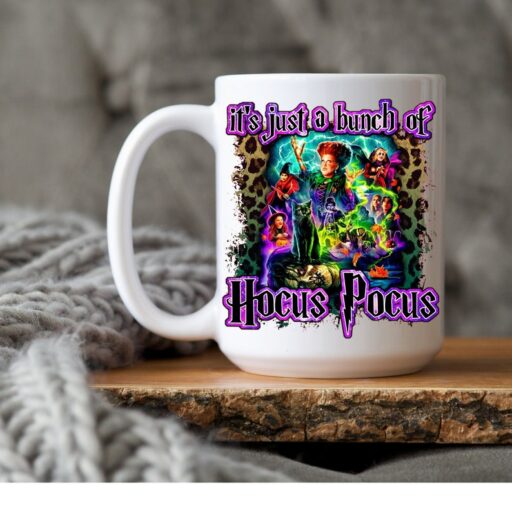 Its Just A Bunch Of Hocus Pocus Coffee Mug, Halloween, Sanderson Sister, Birthday Gift, Gift For BFF