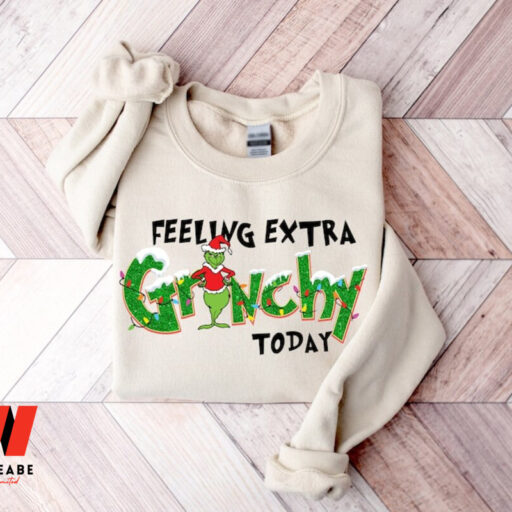 Feeling Extra Grinchy Today Christmas Sweatshirt, Funny Grinch Shirt, Christmas Gift