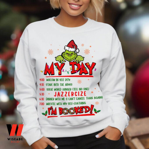 Grinchmas Christmas Sweatshirt, My Day I’m Booked Sweatshirt, Grinch Shirt, Christmas Gifts