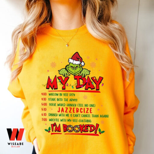 Grinchmas Christmas Sweatshirt, My Day I’m Booked Sweatshirt, Grinch Shirt, Christmas Gifts