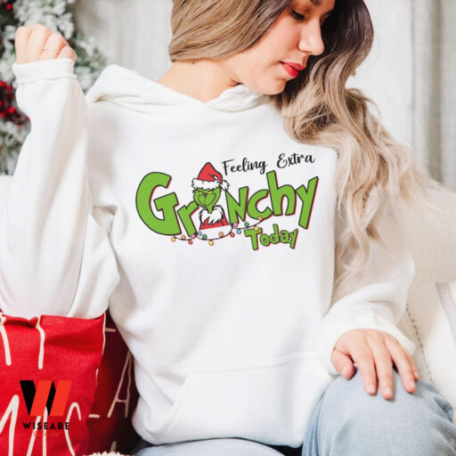 Feeling Extra Grinchy Today Christmas Sweatshirt, Grinch Shirt, Christmas Gift