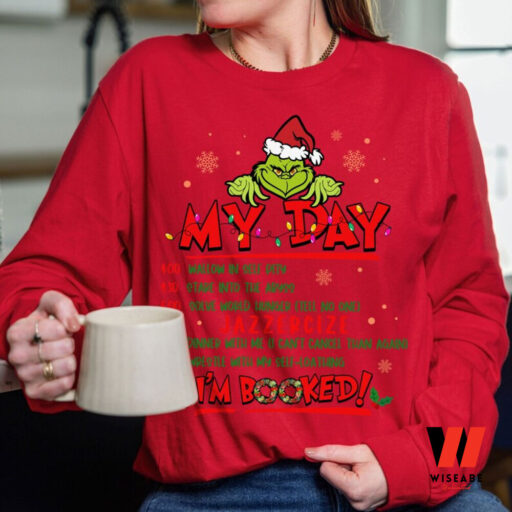 Grinchmas Christmas Sweatshirt, My Day I’m Booked Sweatshirt, Grinch Shirt, Christmas Gifts