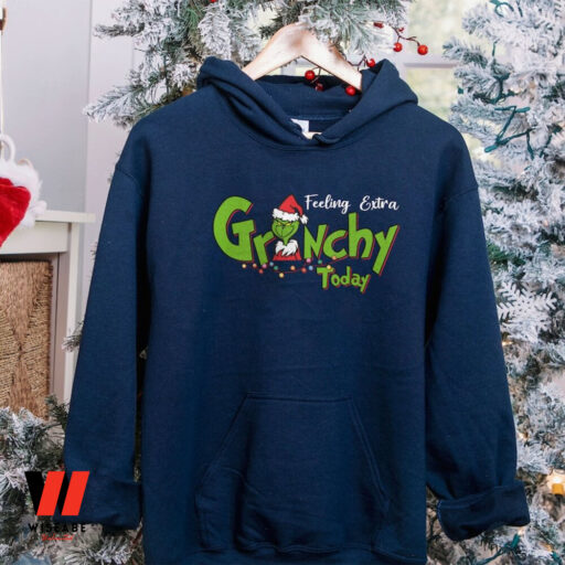 Feeling Extra Grinchy Today Christmas Sweatshirt, Grinch Shirt, Christmas Gift