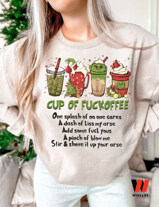 Cup of Fuckoffee Grinch Sweatshirt, Grinchmas Sweatshirts