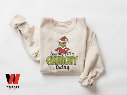 Feeling Extra Grinch Today Christmas Sweatshirt