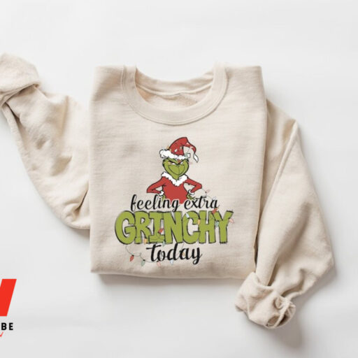 Feeling Extra Grinch Today Christmas Sweatshirt