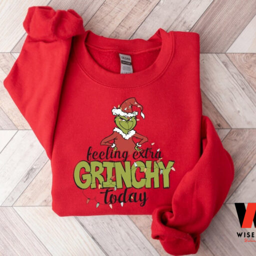 Feeling Extra Grinch Today Christmas Sweatshirt
